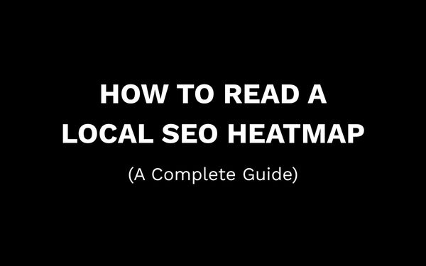 How to Read a Local SEO Heatmap